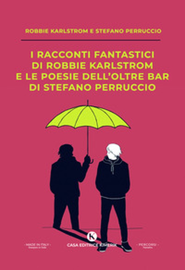 I racconti fantastici di Robbie Karlstrom e le poesie dell'Oltre Bar di Stefano Perruccio - Librerie.coop I racconti fantastici di Robbie Karlstrom e le poesie dell'Oltre Bar di Stefano Perruccio - Librerie.coop