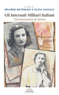 Gli internati militari italiani. Testimonianze di donne - Librerie.coop