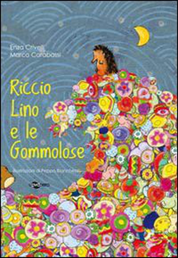 Riccio Lino e le gommolose - Librerie.coop Riccio Lino e le gommolose - Librerie.coop