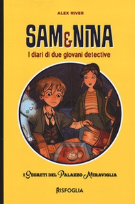 I segreti del Palazzo Meraviglia. Sam & Nina. I diari di due giovani detective - Librerie.coop