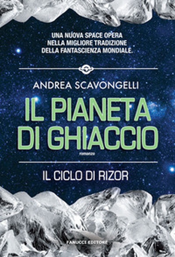 Il pianeta di ghiaccio. Il ciclo di Rizor - Librerie.coop Il pianeta di ghiaccio. Il ciclo di Rizor - Librerie.coop