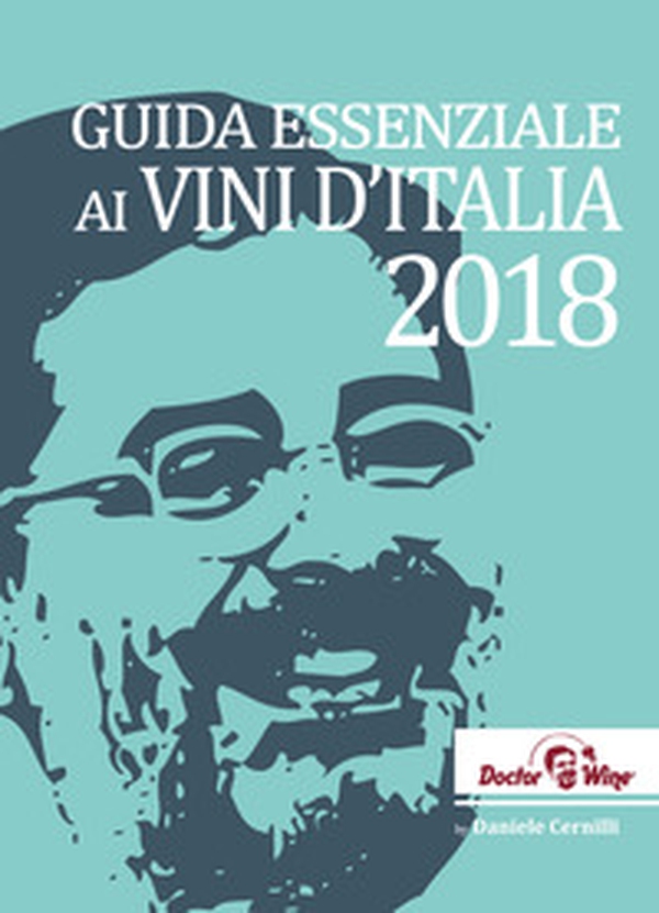Guida essenziale ai vini d'Italia 2018. Ediz. italiana e inglese - Librerie.coop Guida essenziale ai vini d'Italia 2018. Ediz. italiana e inglese - Librerie.coop