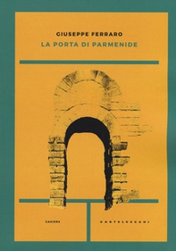La porta di Parmenide - Librerie.coop La porta di Parmenide - Librerie.coop