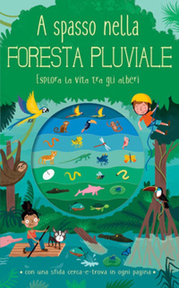 A spasso nella foresta pluviale - Librerie.coop A spasso nella foresta pluviale - Librerie.coop