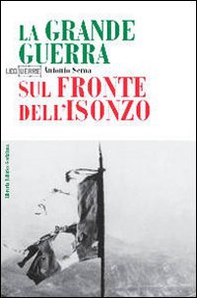 La Grande Guerra sul fronte dell'Isonzo - Librerie.coop
