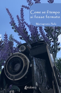 Come se il tempo si fosse fermato - Librerie.coop