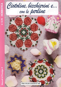 Ciotoline, bicchierini e... Con le perline. Hobbistica - Librerie.coop