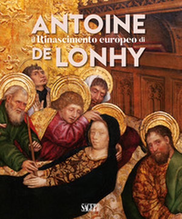 Il Rinascimento europeo di Antoine de Lonhy - Librerie.coop Il Rinascimento europeo di Antoine de Lonhy - Librerie.coop