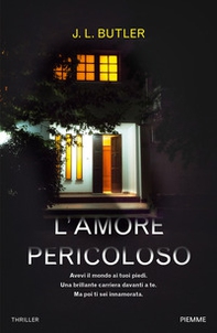 L'amore pericoloso - Librerie.coop