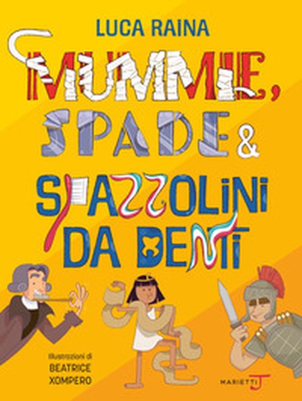 Mummie, spade e spazzolini da denti. Viaggio nel tempo in 20 oggetti + 1 - Librerie.coop Mummie, spade e spazzolini da denti. Viaggio nel tempo in 20 oggetti + 1 - Librerie.coop