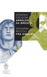 Arsenio Frugoni Arnaldo da Brescia, Giovanni Miccoli Fra Dolcino - Librerie.coop