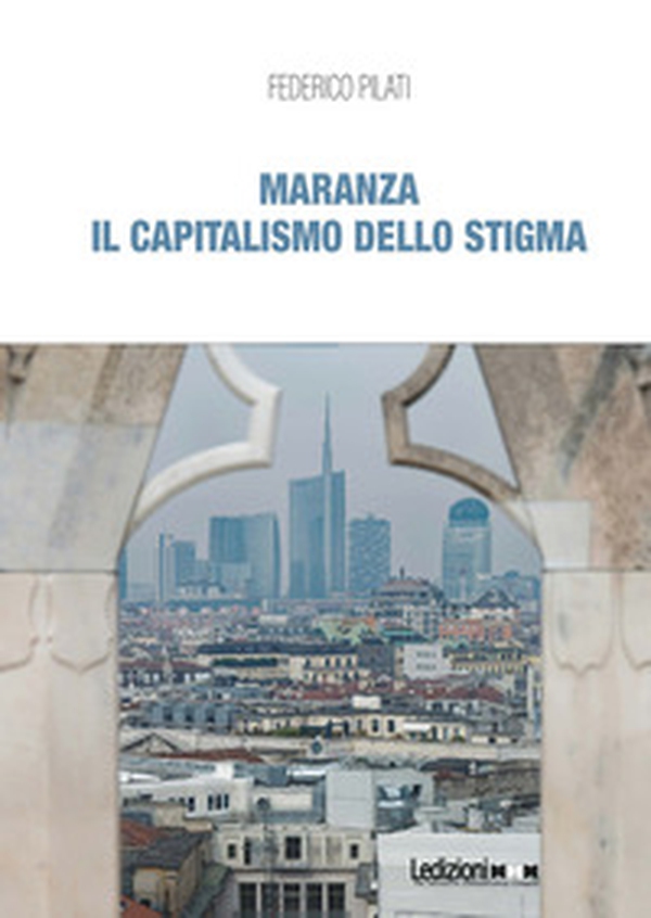 Maranza. Il capitalismo dello stigma - Librerie.coop