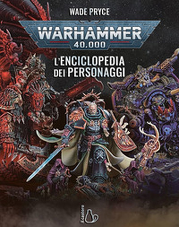 Warhammer 40.000. L'enciclopedia dei personaggi - Librerie.coop