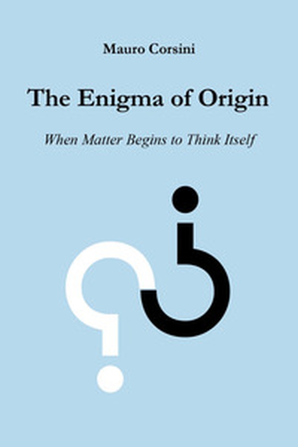 The enigma of origin. When matter begins to think itself - Librerie.coop