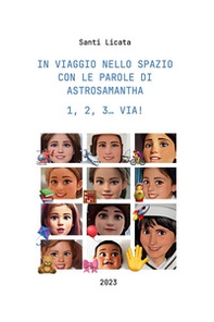 In viaggio nello spazio con le parole ai Astrosamantha 1, 2, 3. Via! - Librerie.coop