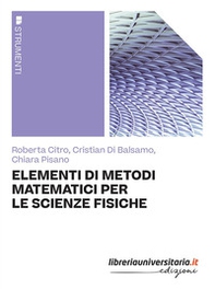 Elementi di metodi matematici per le scienze fisiche - Librerie.coop