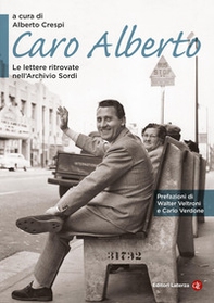 Caro Alberto. Le lettere ritrovate nell'Archivio Sordi - Librerie.coop