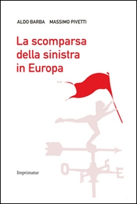 La scomparsa della Sinistra in Europa - Librerie.coop