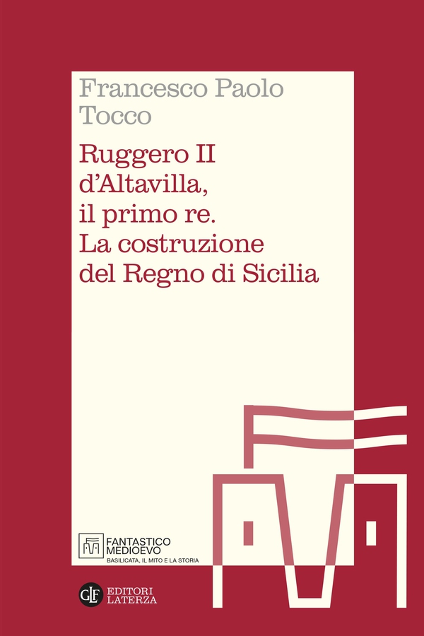 Ruggero II d'Altavilla, il primo re - Librerie.coop