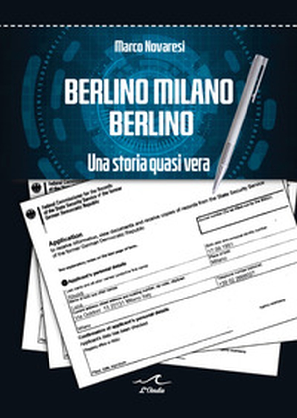 Berlino Milano Berlino. Una storia quasi vera - Librerie.coop Berlino Milano Berlino. Una storia quasi vera - Librerie.coop