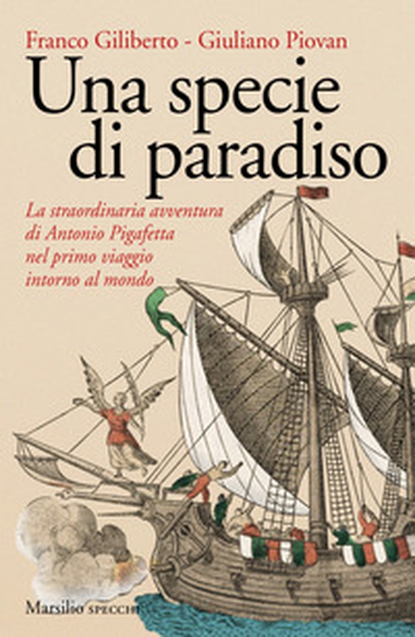 Una specie di paradiso. La straordinaria avventura di Antonio Pigafetta nel primo viaggio intorno al mondo - Librerie.coop Una specie di paradiso. La straordinaria avventura di Antonio Pigafetta nel primo viaggio intorno al mondo - Librerie.coop