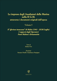 Le imprese degli assaltatori della Marina nella II G.M. attraverso i documenti originali dell'epoca - Vol. 5 - Librerie.coop