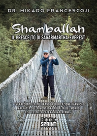 Shamballah. Il prescelto di Sagarmartha-Everest - Librerie.coop