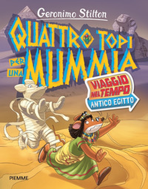 Quattro topi per una mummia. Viaggio nel tempo: Antico Egitto - Librerie.coop Quattro topi per una mummia. Viaggio nel tempo: Antico Egitto - Librerie.coop