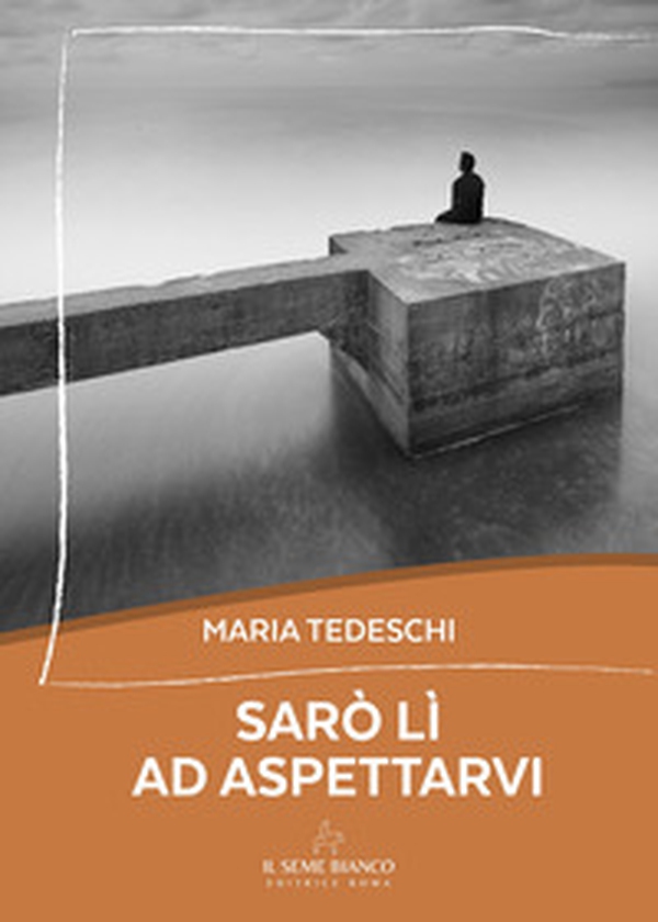 Sarò lì ad aspettarvi - Librerie.coop Sarò lì ad aspettarvi - Librerie.coop