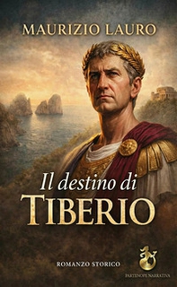 Il destino di Tiberio - Librerie.coop