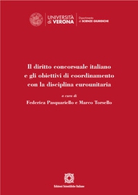 Il diritto concorsuale italiano e gli obiettivi di coordinamento con la disciplina eurounitaria. Atti del Convegno (Verona, 17 dicembre 2021) - Librerie.coop