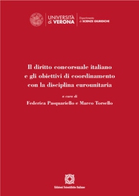 Il diritto concorsuale italiano e gli obiettivi di coordinamento con la disciplina eurounitaria. Atti del Convegno (Verona, 17 dicembre 2021) - Librerie.coop Il diritto concorsuale italiano e gli obiettivi di coordinamento con la disciplina eurounitaria. Atti del Convegno (Verona, 17 dicembre 2021) - Librerie.coop