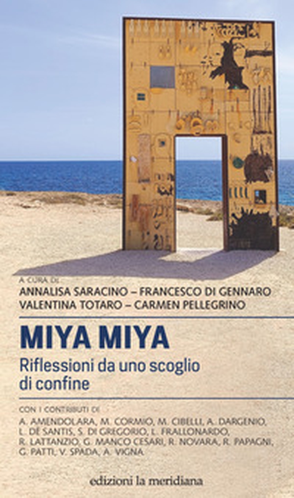 Miya Miya. Riflessioni da uno scoglio di confine - Librerie.coop Miya Miya. Riflessioni da uno scoglio di confine - Librerie.coop