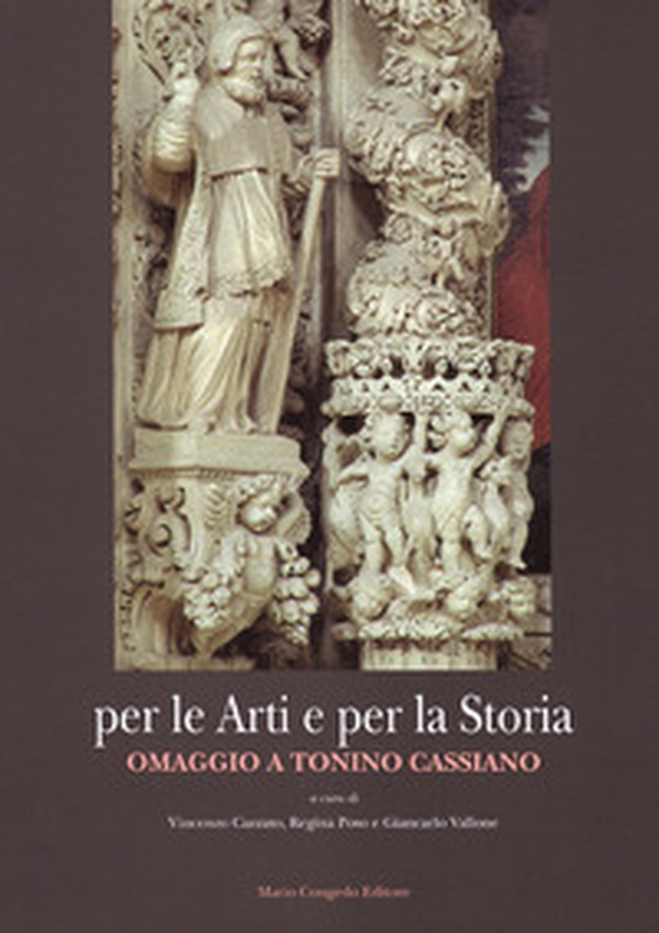 Per le arti e per la storia. Omaggio a Tonino Cassiano - Librerie.coop Per le arti e per la storia. Omaggio a Tonino Cassiano - Librerie.coop