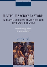 Il mito, il sacro e la storia nella tragedia e nella riflessione teorica sul tragico - Librerie.coop Il mito, il sacro e la storia nella tragedia e nella riflessione teorica sul tragico - Librerie.coop