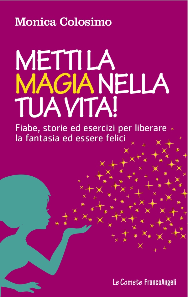 Metti la magia nella tua vita! - Librerie.coop Metti la magia nella tua vita! - Librerie.coop