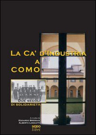 La Ca' d'Industria a Como. Due secoli di solidarietà - Librerie.coop
