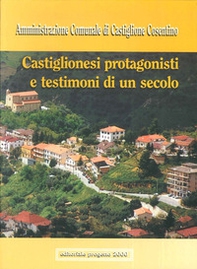Castiglionesi protagonisti e testimoni di un secolo - Librerie.coop
