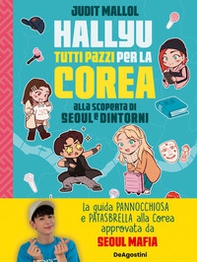 Hallyu. Tutti pazzi per la Corea. Alla scoperta di Seoul e dintorni - Librerie.coop