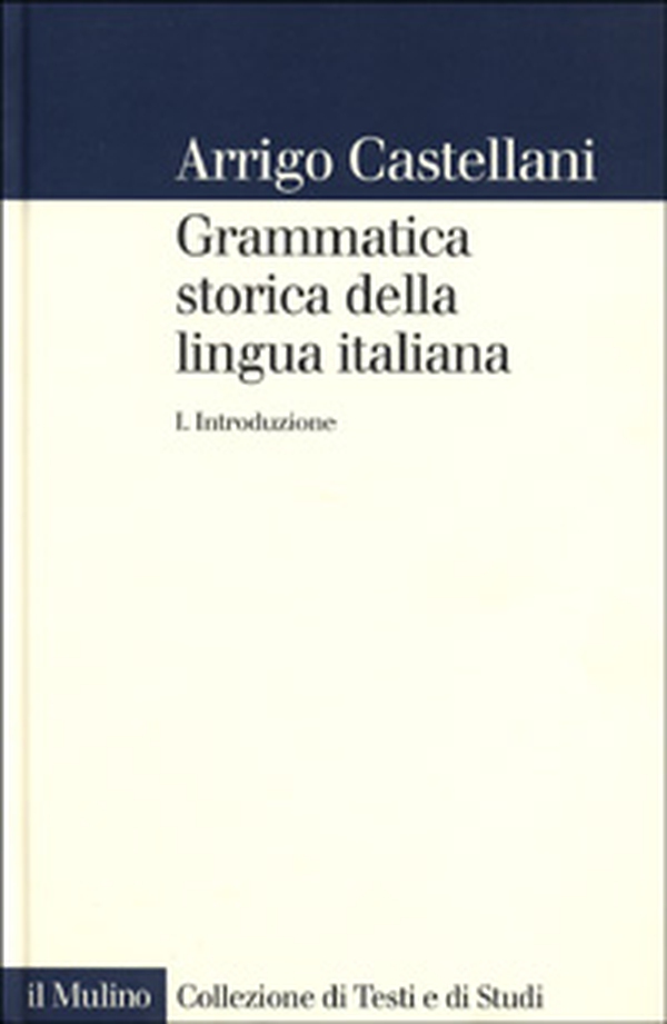 Grammatica storica della lingua italiana - Vol. 1 - Librerie.coop Grammatica storica della lingua italiana - Vol. 1 - Librerie.coop