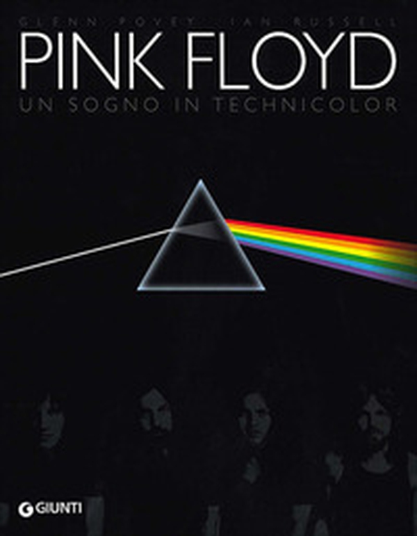 Pink Floyd. Un sogno in technicolor - Librerie.coop Pink Floyd. Un sogno in technicolor - Librerie.coop