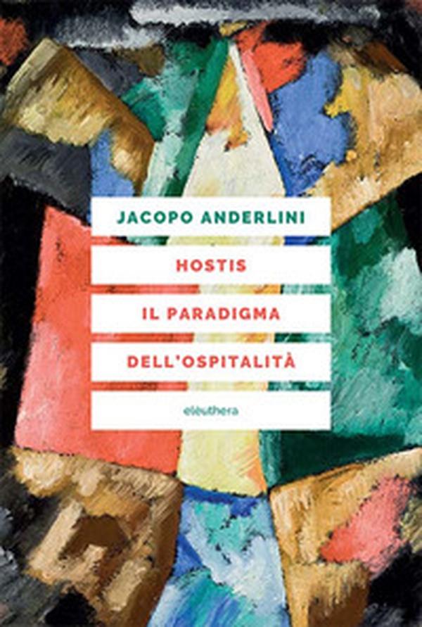 Hostis. Il paradigma dell'ospitalità - Librerie.coop