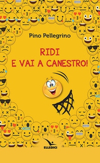 Ridi e vai a canestro! - Librerie.coop Ridi e vai a canestro! - Librerie.coop