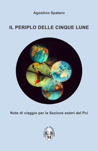 Il periplo delle cinque lune. Note di viaggio per la Sezione esteri del Pci - Librerie.coop