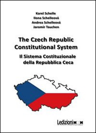 The Czech Republic costitutional system. Ediz. italiana e inglese - Librerie.coop