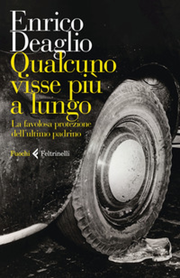 Qualcuno visse più a lungo. La favolosa protezione dell'ultimo padrino - Librerie.coop Qualcuno visse più a lungo. La favolosa protezione dell'ultimo padrino - Librerie.coop