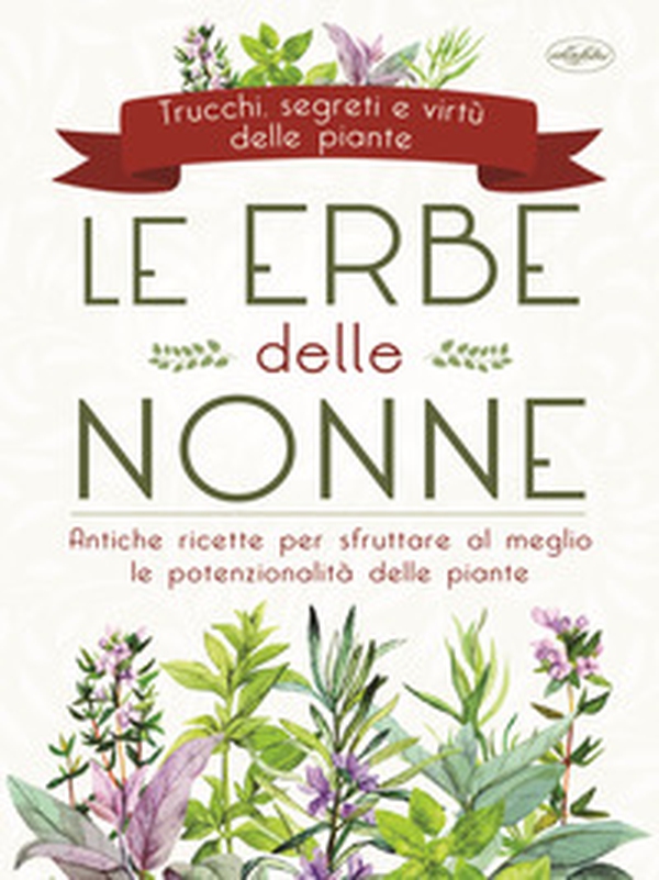 Le erbe delle nonne - Librerie.coop Le erbe delle nonne - Librerie.coop