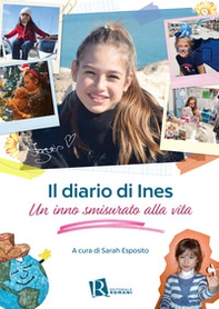 Il diario di Ines. Un inno smisurato alla vita - Librerie.coop