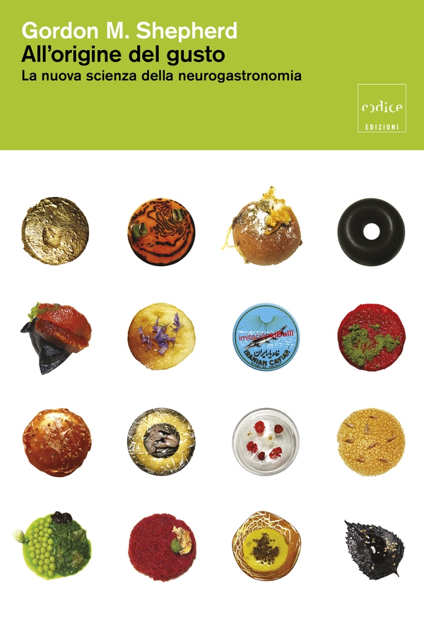 All'origine del gusto. La nuova scienza della neurogastronomia - Librerie.coop