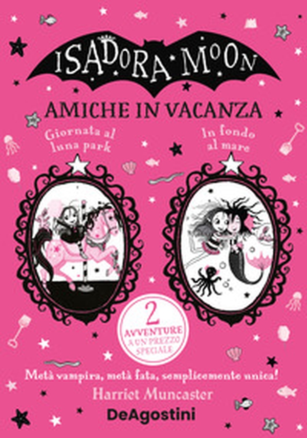 Amiche in vacanza: Giornata al luna park-In fondo al mare. Isadora Moon - Librerie.coop